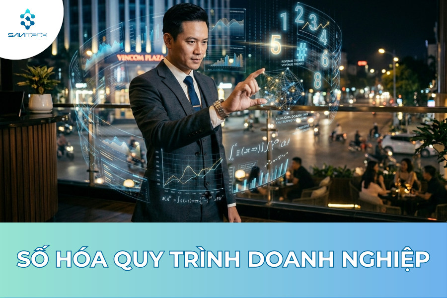 Số hóa quy trình doanh nghiệp: Giải pháp tối ưu hiệu suất trong kỷ nguyên 4.0